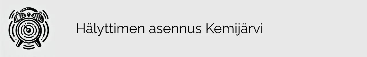 Hälyttimen asennus Kemijärvi